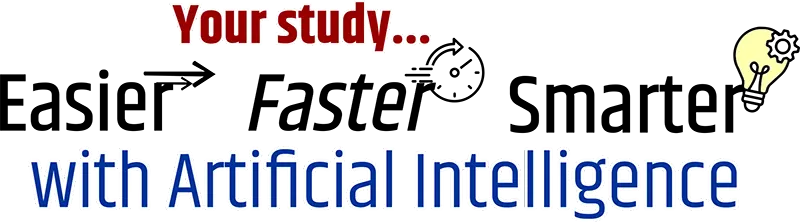 Your Study... Easier, Faster, Smarter with Artificial Intelligence.